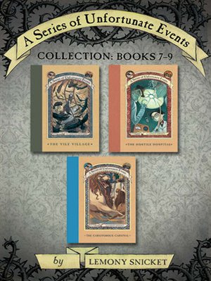 cover image of A Series of Unfortunate Events Collection: Books 7-9